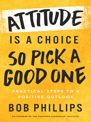 cover image of Attitude Is a Choice—So Pick a Good One
